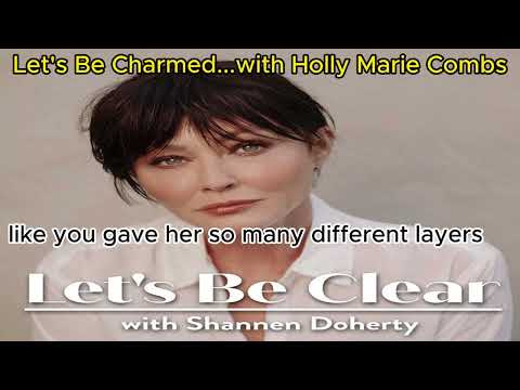   Позволявам's Be Charmed...with Holly Marie Combs | Let's Be Clear with Shannen Doherty